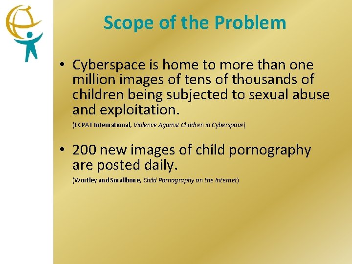 Scope of the Problem • Cyberspace is home to more than one million images