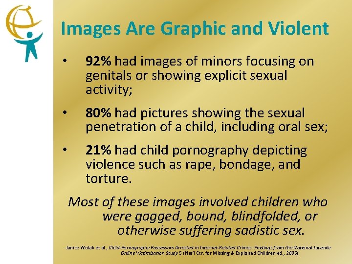 Images Are Graphic and Violent • 92% had images of minors focusing on genitals