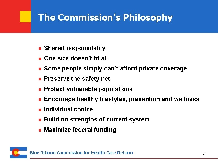 The Commission’s Philosophy n Shared responsibility n One size doesn’t fit all n Some