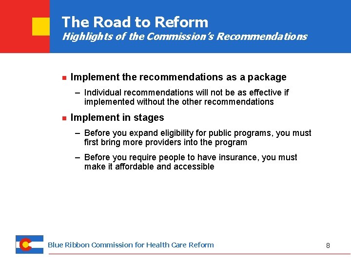 The Road to Reform Highlights of the Commission’s Recommendations n Implement the recommendations as