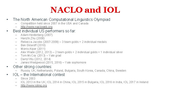 NACLO and IOL • The North American Computational Linguistics Olympiad – – • Best