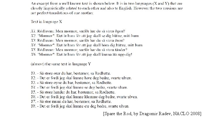 [Spare the Rod, by Dragomir Radev, NACLO 2008] 