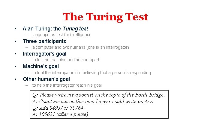 The Turing Test • Alan Turing: the Turing test – language as test for