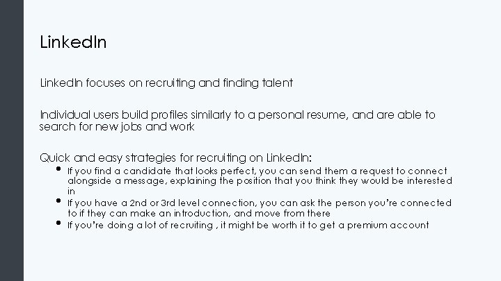 Linked. In focuses on recruiting and finding talent Individual users build profiles similarly to