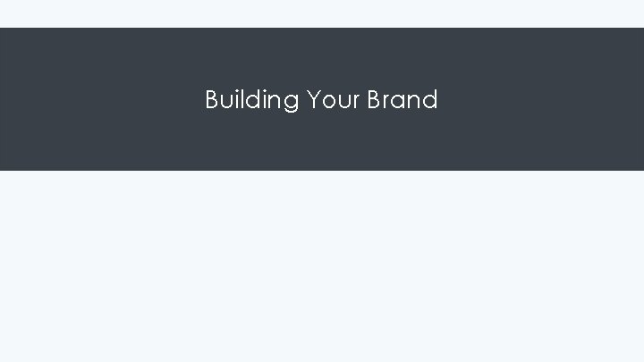Building Your Brand 