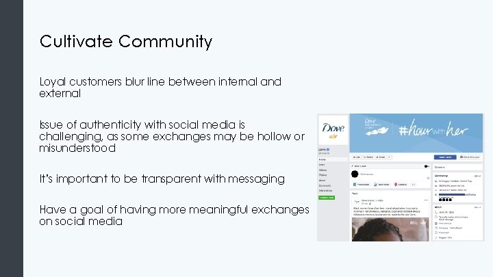 Cultivate Community Loyal customers blur line between internal and external Issue of authenticity with