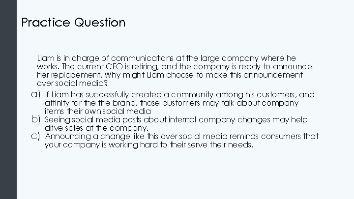 Practice Question Liam is in charge of communications at the large company where he