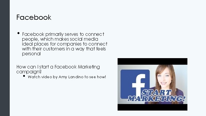 Facebook • Facebook primarily serves to connect people, which makes social media ideal places