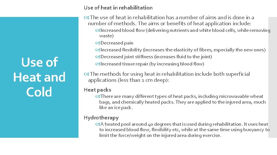 Use of heat in rehabilitation The use of heat in rehabilitation has a number