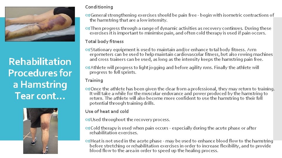 Conditioning General strengthening exercises should be pain free - begin with isometric contractions of