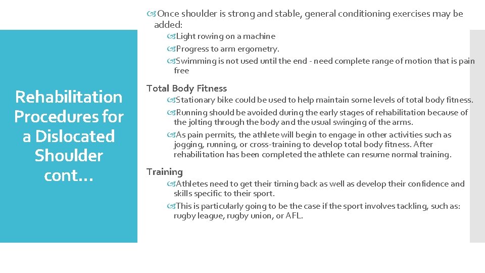  Once shoulder is strong and stable, general conditioning exercises may be added: Light