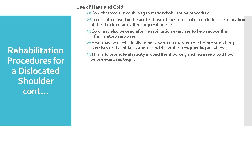 Use of Heat and Cold Rehabilitation Procedures for a Dislocated Shoulder cont… Cold therapy