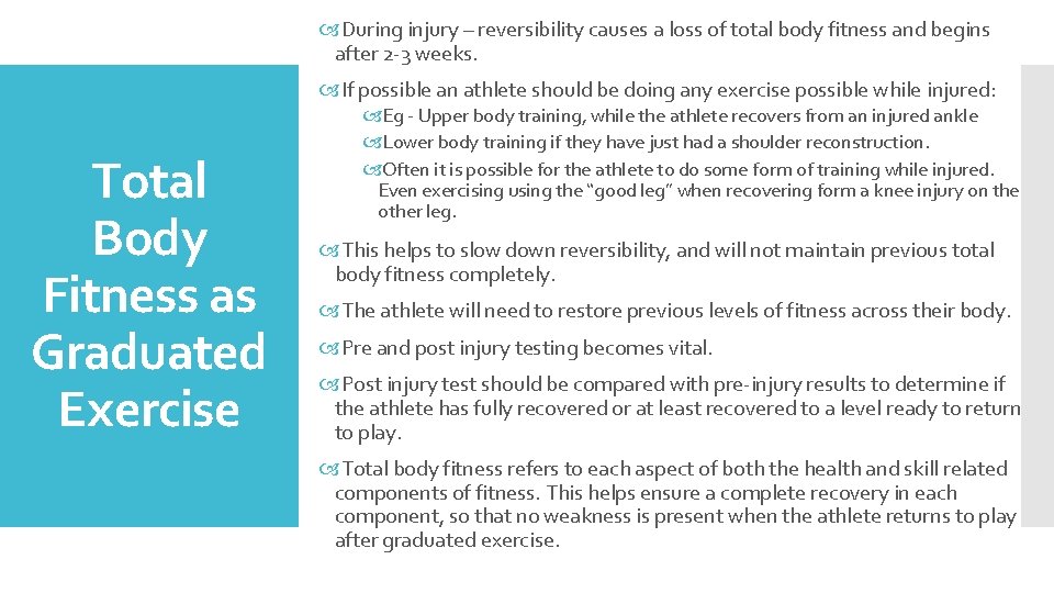  During injury – reversibility causes a loss of total body fitness and begins