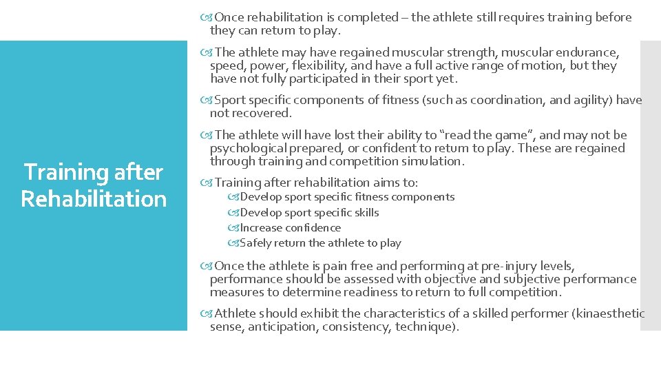  Once rehabilitation is completed – the athlete still requires training before they can