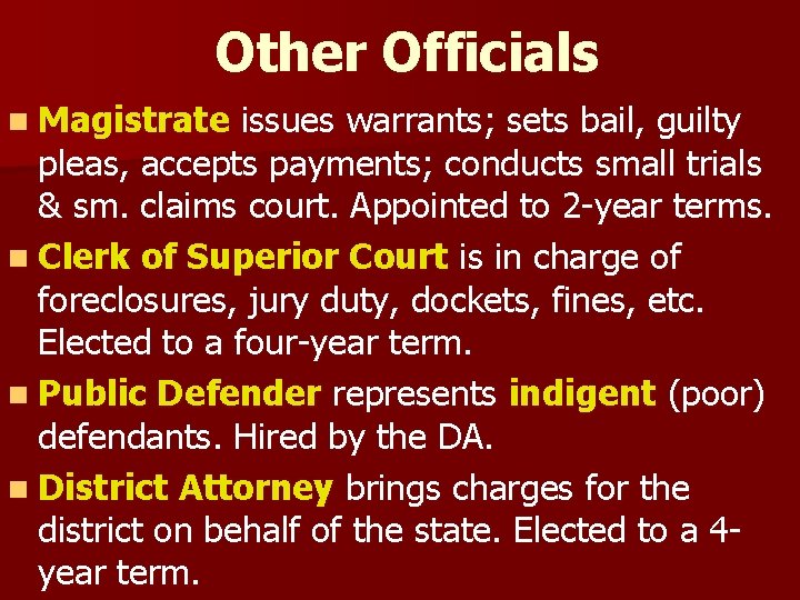 Other Officials n Magistrate issues warrants; sets bail, guilty pleas, accepts payments; conducts small