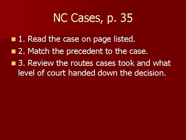 NC Cases, p. 35 n 1. Read the case on page listed. n 2.