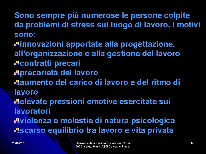 Sono sempre più numerose le persone colpite da problemi di stress sul luogo di Sono sempre più numerose le persone colpite da problemi di stress sul luogo di