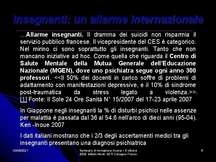 Insegnanti: un allarme internazionale …Allarme insegnanti. Il dramma dei suicidi non risparmia il servizio Insegnanti: un allarme internazionale …Allarme insegnanti. Il dramma dei suicidi non risparmia il servizio
