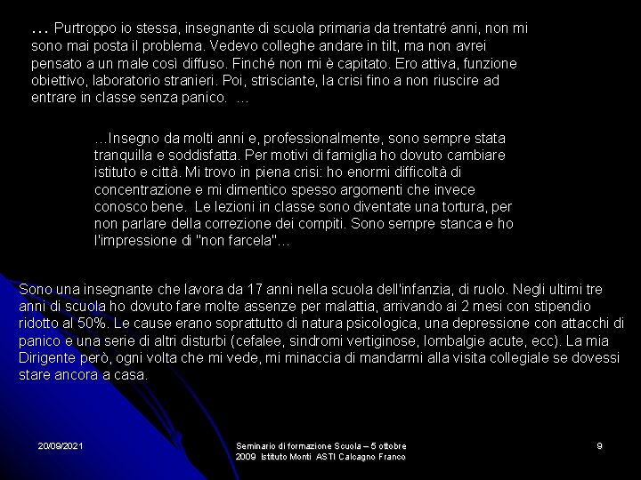 … Purtroppo io stessa, insegnante di scuola primaria da trentatré anni, non mi sono … Purtroppo io stessa, insegnante di scuola primaria da trentatré anni, non mi sono