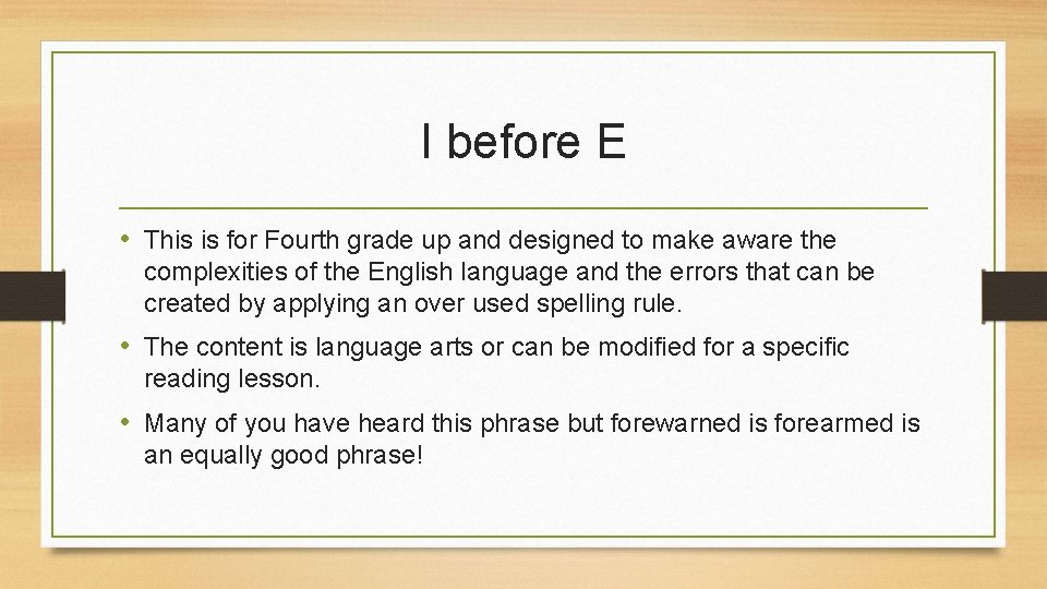 I before E • This is for Fourth grade up and designed to make