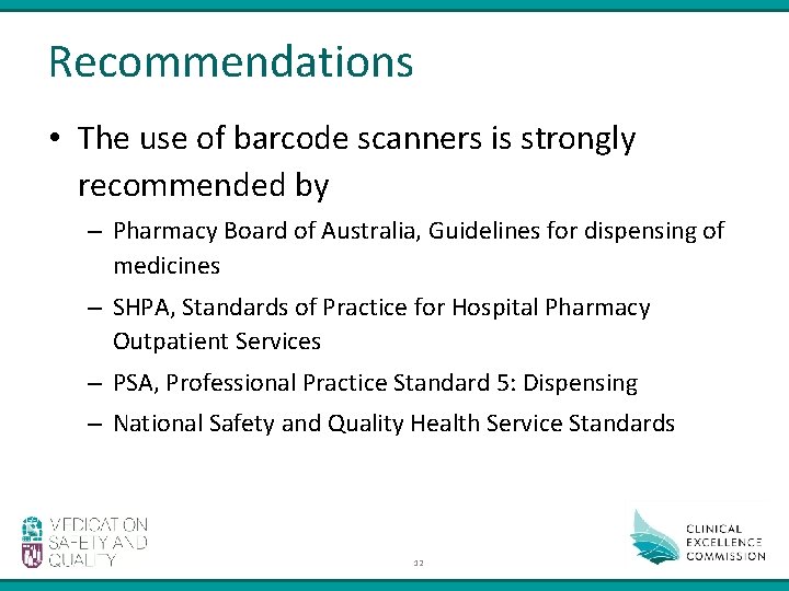 Recommendations • The use of barcode scanners is strongly recommended by – Pharmacy Board