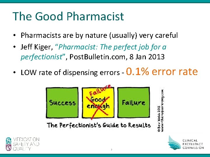 The Good Pharmacist • Pharmacists are by nature (usually) very careful • Jeff Kiger,