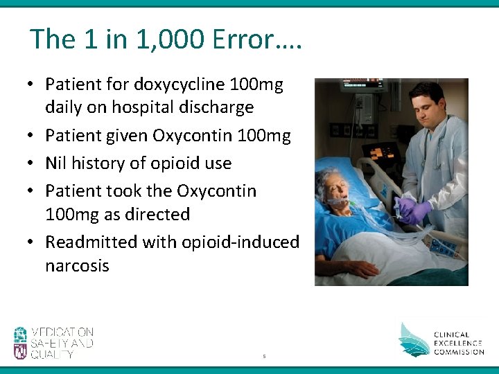 The 1 in 1, 000 Error…. • Patient for doxycycline 100 mg daily on