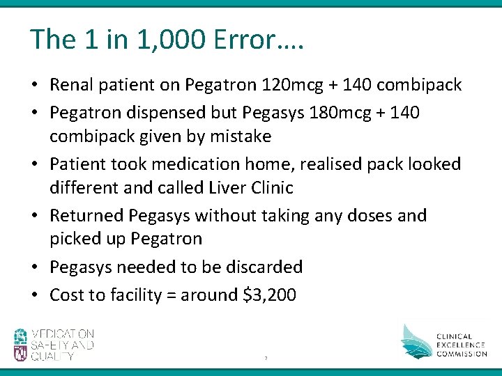 The 1 in 1, 000 Error…. • Renal patient on Pegatron 120 mcg +
