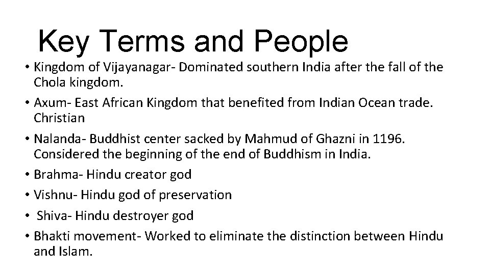 Key Terms and People • Kingdom of Vijayanagar- Dominated southern India after the fall