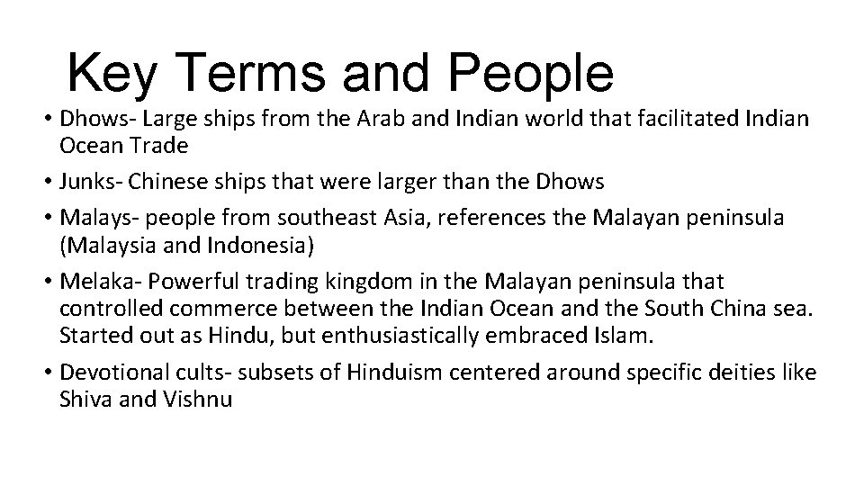 Key Terms and People • Dhows- Large ships from the Arab and Indian world