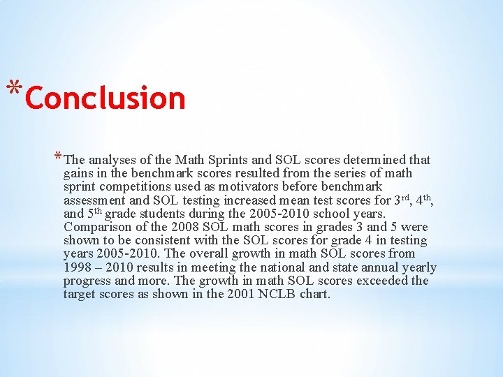 *Conclusion * The analyses of the Math Sprints and SOL scores determined that gains