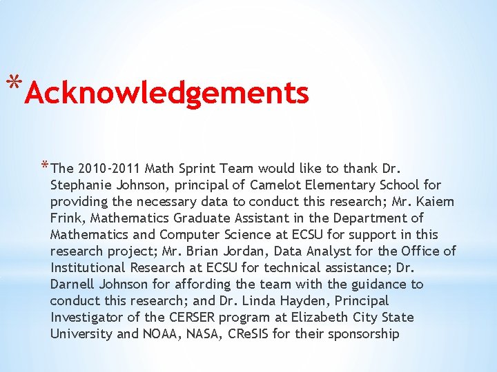 *Acknowledgements * The 2010 -2011 Math Sprint Team would like to thank Dr. Stephanie
