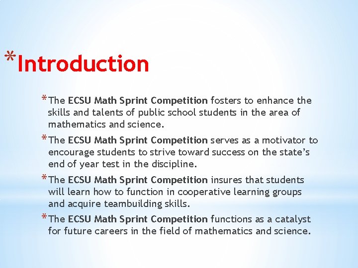 *Introduction * The ECSU Math Sprint Competition fosters to enhance the skills and talents