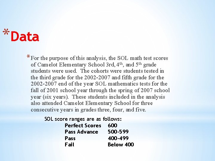 *Data * For the purpose of this analysis, the SOL math test scores of