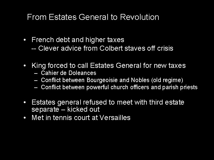 From Estates General to Revolution • French debt and higher taxes -- Clever advice