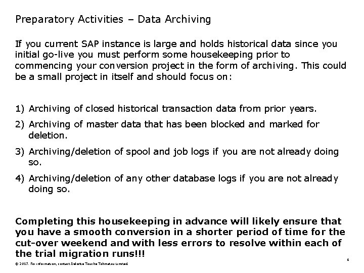 Preparatory Activities – Data Archiving If you current SAP instance is large and holds