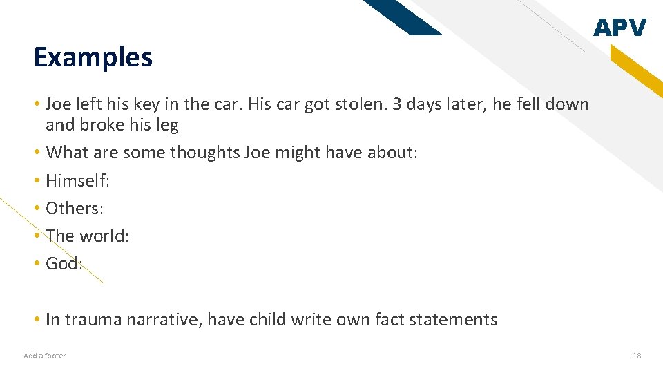 Examples APV • Joe left his key in the car. His car got stolen.