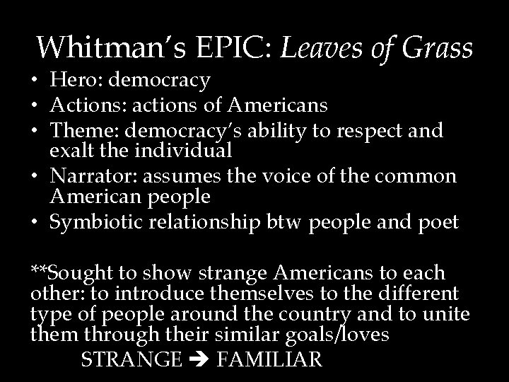 Whitman’s EPIC: Leaves of Grass • Hero: democracy • Actions: actions of Americans •