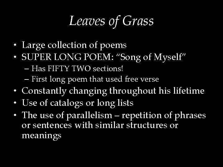 Leaves of Grass • Large collection of poems • SUPER LONG POEM: “Song of