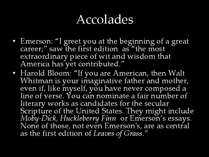 Accolades • Emerson: “I greet you at the beginning of a great career; ”