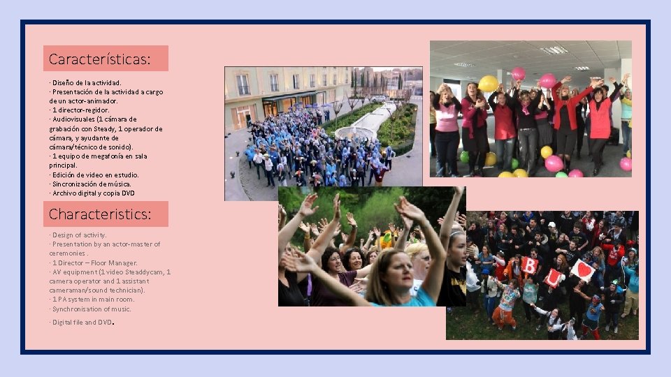 Características: · Diseño de la actividad. · Presentación de la actividad a cargo de