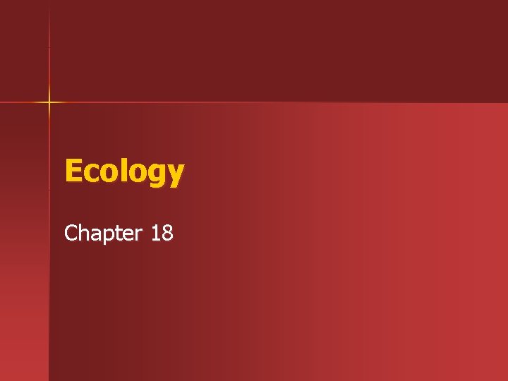 Ecology Chapter 18 