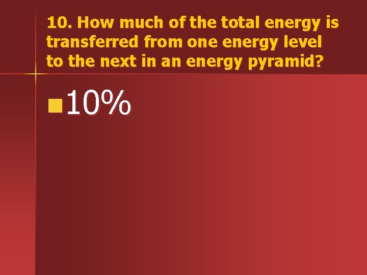 10. How much of the total energy is transferred from one energy level to