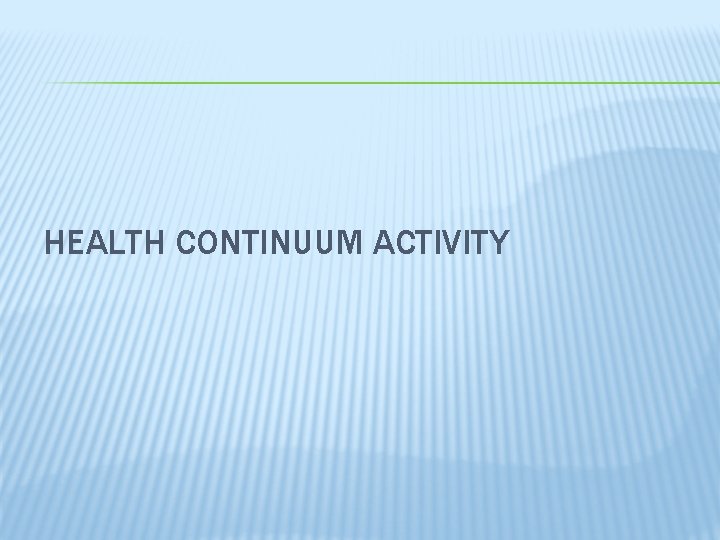 HEALTH CONTINUUM ACTIVITY 