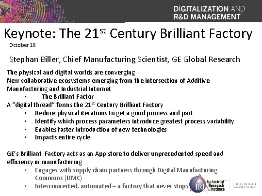 Keynote: The 21 st Century Brilliant Factory October 18 Stephan Biller, Chief Manufacturing Scientist,