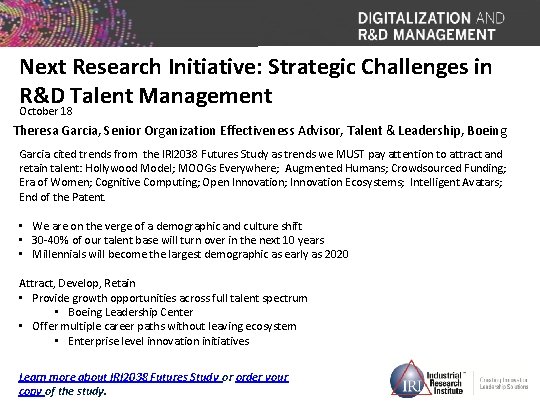 Next Research Initiative: Strategic Challenges in R&D Talent Management October 18 Theresa Garcia, Senior