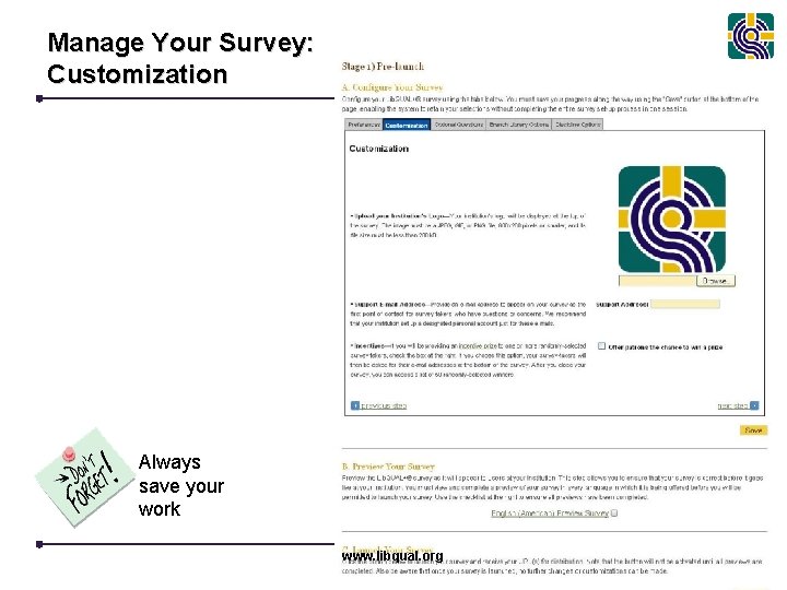 Manage Your Survey: Customization Always save your work www. libqual. org 