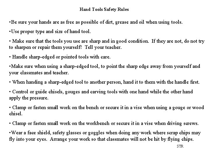 Hand Tools Safety Rules • Be sure your hands are as free as possible
