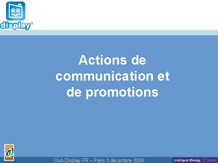 Cliquez pour modifier le style du titre Actions de communication et de promotions Club