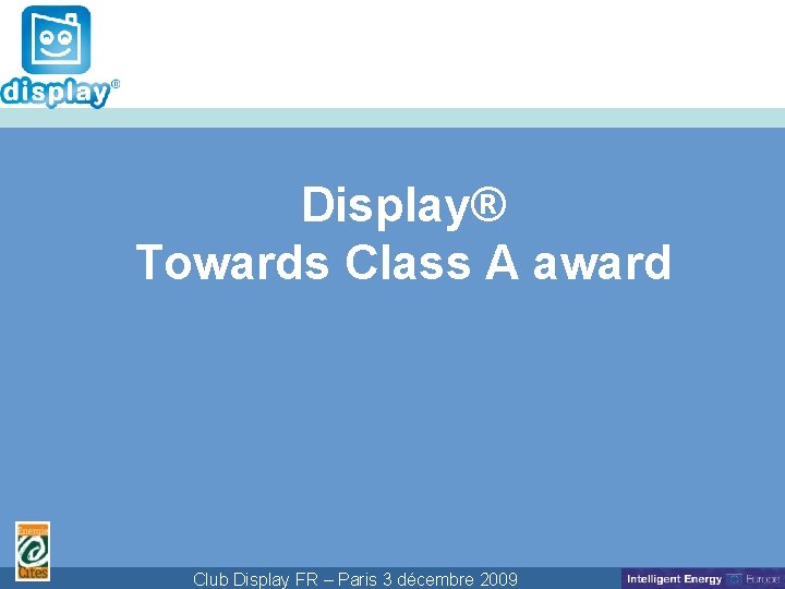 Cliquez pour modifier le style du titre Display® Towards Class A award Club Display